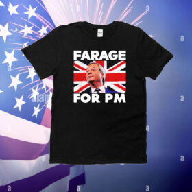 Farage for Pm Britain flag T-Shirt