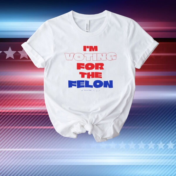Im voting for the felon on november 5 2024 T-Shirt