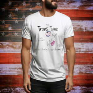 It’s trans time let’s identify with the genders Tee Shirt