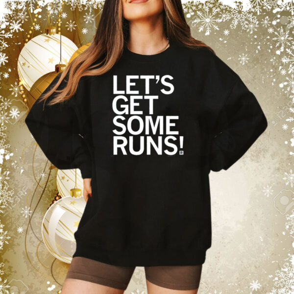 Let's Get Some Runs Sweatshirt