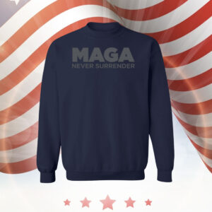 MAGA Never Surrender Black Sweatshirt