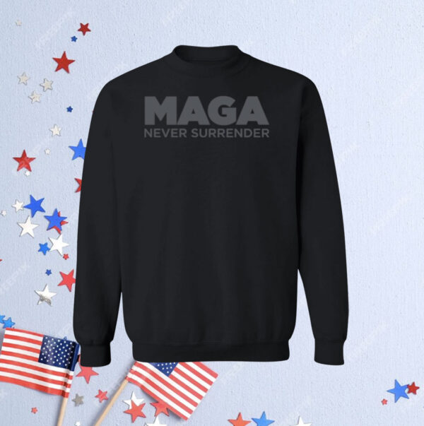 MAGA Never Surrender Black Sweat T-Shirt