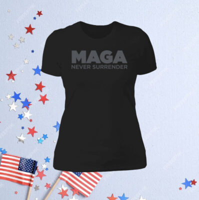 MAGA Never Surrender Black Women T-Shirt