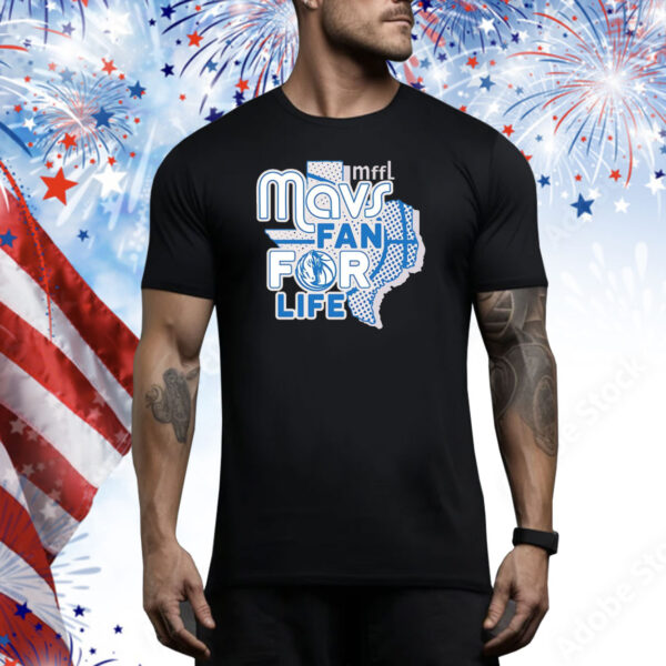 Mavs fan for life Dallas Mavericks Tee Shirt