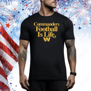 Official Dan Quinn Wearing Commanders Football Is Life Washington Commanders Tee Shirt