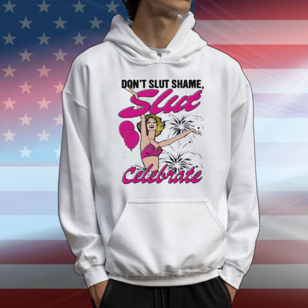 Official Don’t Slut Shame Slut Celebrate T-Shirt