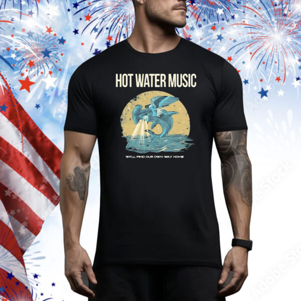 Official Hot Water Music We’ll Find Our Own Way Home Tee Shirt