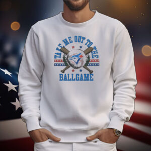 Official Toronto Blue Jays Take Me Out To The Ballgame 2024 T-Shirt