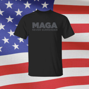 Original MAGA Never Surrender Black Hoodie T-Shirt