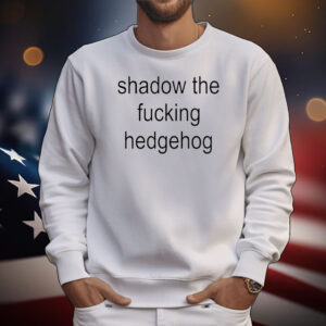 Shadow the fucking hedgehog T-Shirt