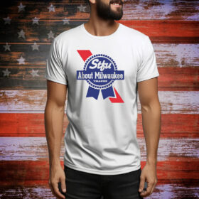 Stfu about Milwaukee thanks Tee Shirt