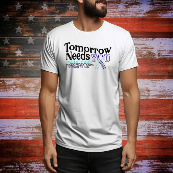 Tomorrow needs you southeast Missouri Tee Shirt