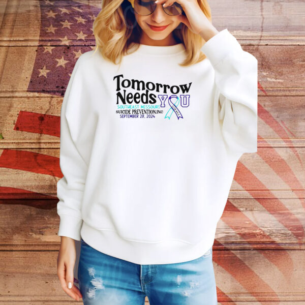 Tomorrow needs you southeast Missouri Tee Shirt