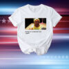 Trisha crying on my kitchen floor again T-Shirt
