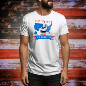 Wtf is a kilometer Uncle Sam red white blue American flag Tee Shirt