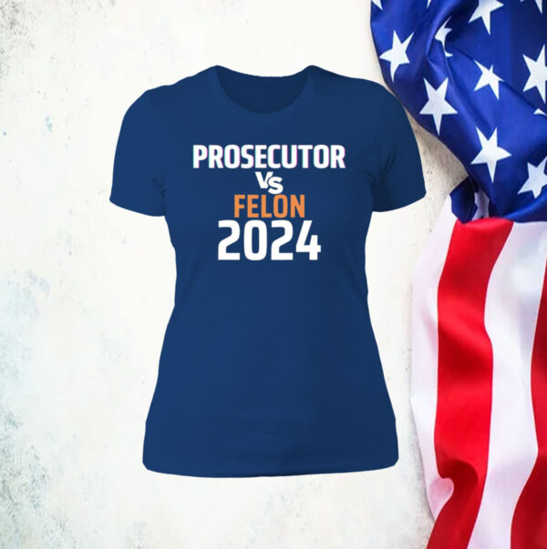 Kamala Harris Prosecutor Vs Felon 2024 Hoodie Shirt