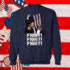 Trump FIGHT FIGHT FIGHT SweatShirt