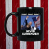 Trump Fight Never Surrender Mug