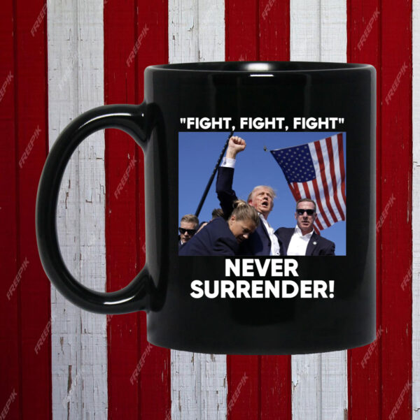 Trump Fight Never Surrender Mug
