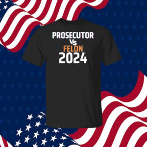 Kamala Harris Prosecutor Vs Felon 2024 LongSleeve Shirt