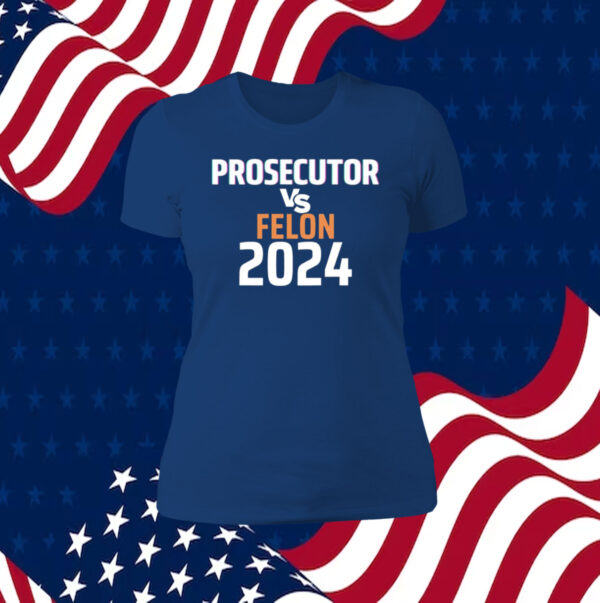 Kamala Harris Prosecutor Vs Felon 2024 LongSleeve Shirt