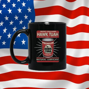 Protect Your Barrel Hawk Tuah Clean Lube Protect Natural Lubricant Mug
