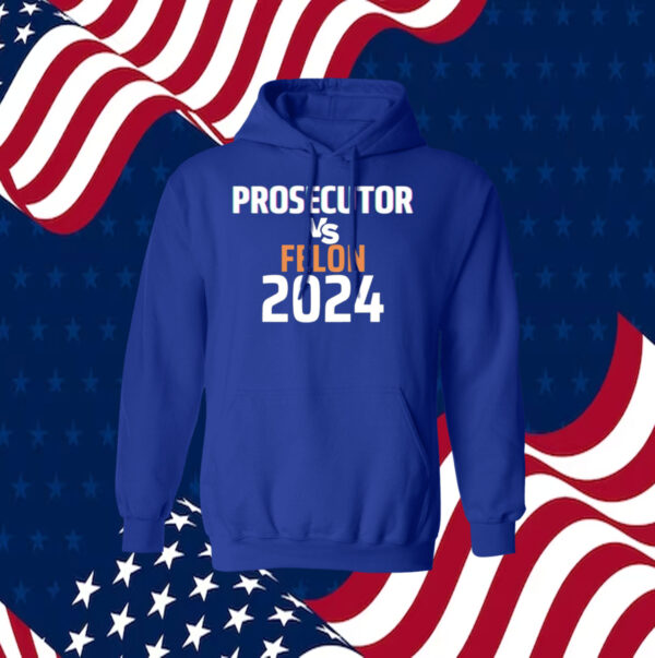 Kamala Harris Prosecutor Vs Felon 2024 LongSleeve Shirt