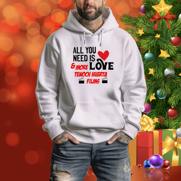 All You Tunitas Need Is Love And More Love Tenoch Huerta Films Tee Shirt