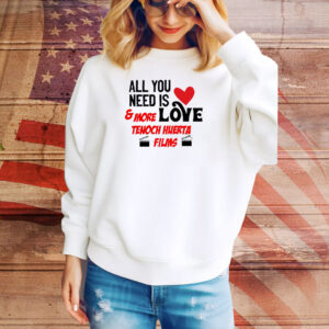 All You Tunitas Need Is Love And More Love Tenoch Huerta Films Tee Shirt