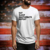 Eat Sleep Masturbate Repeat Tee Shirt