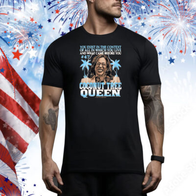 Kamala Harris Coconut Tree Queen Tee Shirt