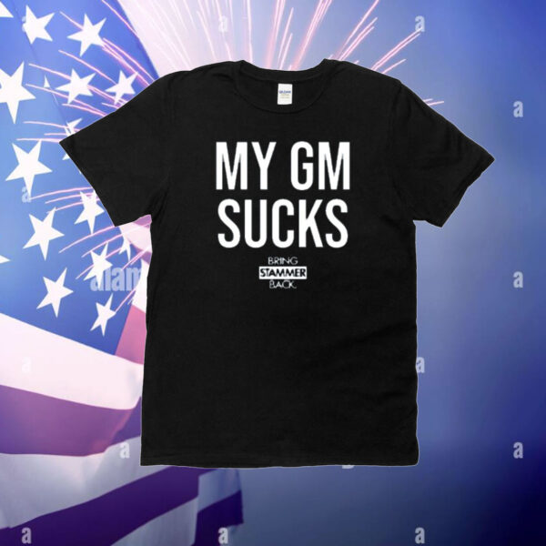 My Gm Sucks Tb Fundraiser T-Shirt