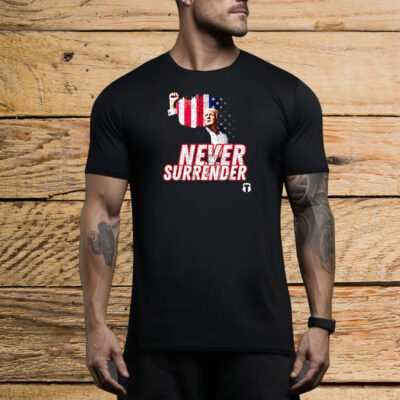 Never Surrender Trump Shooting Tee Shirt