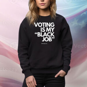 Official Callmeshivy Voting Is My Black Job Text Tee Shirt