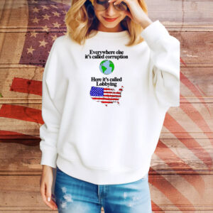 Official Everywhere Else It’s Called Corruption Here It’s Called Lobbying USA Flag Tee Shirt