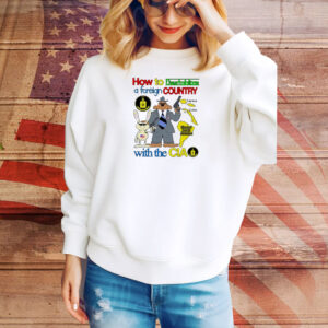 Official How To Destabilize A Foreign Country With The CIA Most Of South America Tee Shirt