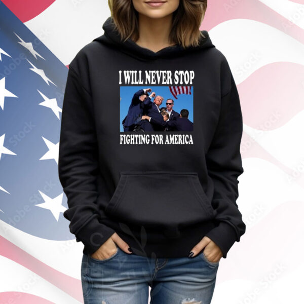 Official I Will Never Stop Fighting For America Trump 2024 photo Tee Shirt