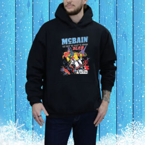 Official McBain You Have The Right To Remain Dead Live 4 Ever Tee Shirt