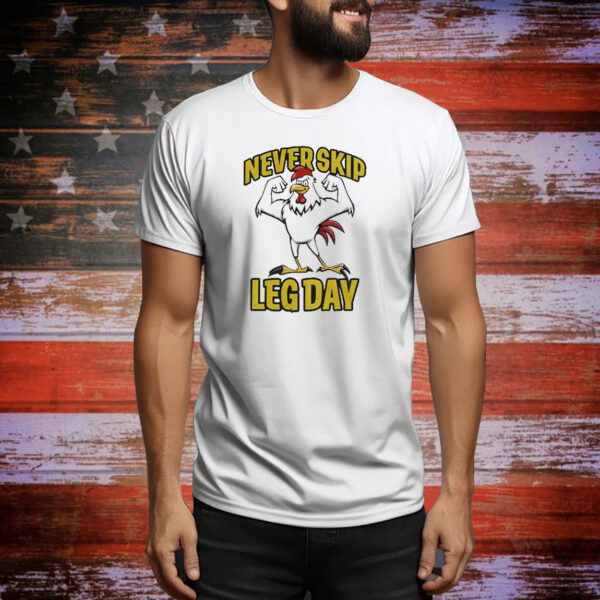 Official Never Skip Leg Day Rooster Tee Shirt