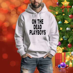 On The Dead Playboys Tee Shirt