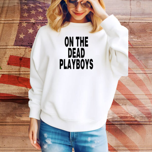 On The Dead Playboys Tee Shirt