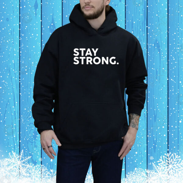Stay Strong Tee Shirt