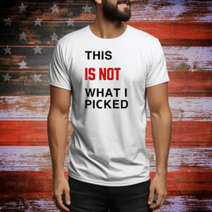 Swiftmirrorbcll This Is Not What I Picked Tee Shirt