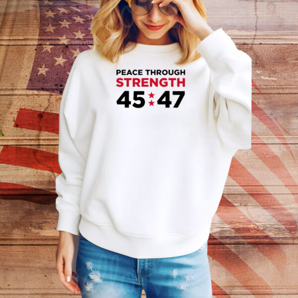 Trumpstoreamerica Peace Through Strength 45-47 Tee Shirt