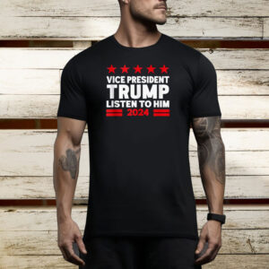 Vice President Trump Listen To Him Funny Political Tank Top Tee Shirt