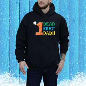 1 Dead Beat Dad Shirt Thegood Tee Shirt