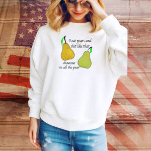 I Eat Pears Tee Shirt