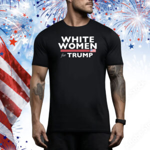 Official Andrew Torba White Women For Donald Trump President 2024 Tee Shirt