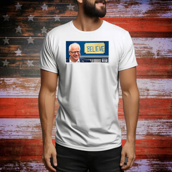 Official Believe Tim Walz 2024 Tee Shirt