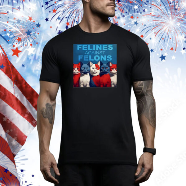 Official Cat Felines Against Felons 2024 Tee Shirt